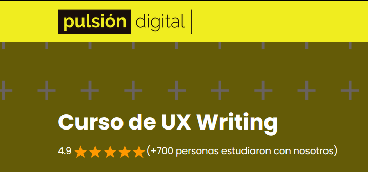 El Curso de UX Writing de Pulsión Digital tiene 4.9 estrellas sobre 5. Más de 700 personas estudiaron allí.